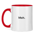Lustige Tasse „Meh.“ – Minimal Kaffee Tasse