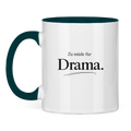 Lustige Tasse „Zu müde für Drama“