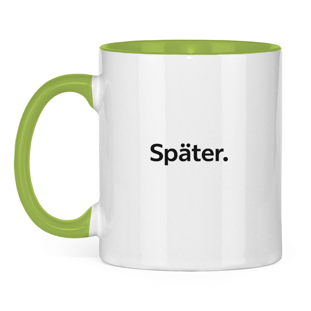 Lustige Tasse „Später.“ – Minimal Kaffee Tasse