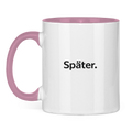 Lustige Tasse „Später.“ – Minimal Kaffee Tasse