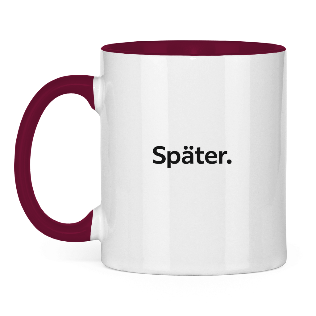 Lustige Tasse „Später.“ – Minimal Kaffee Tasse