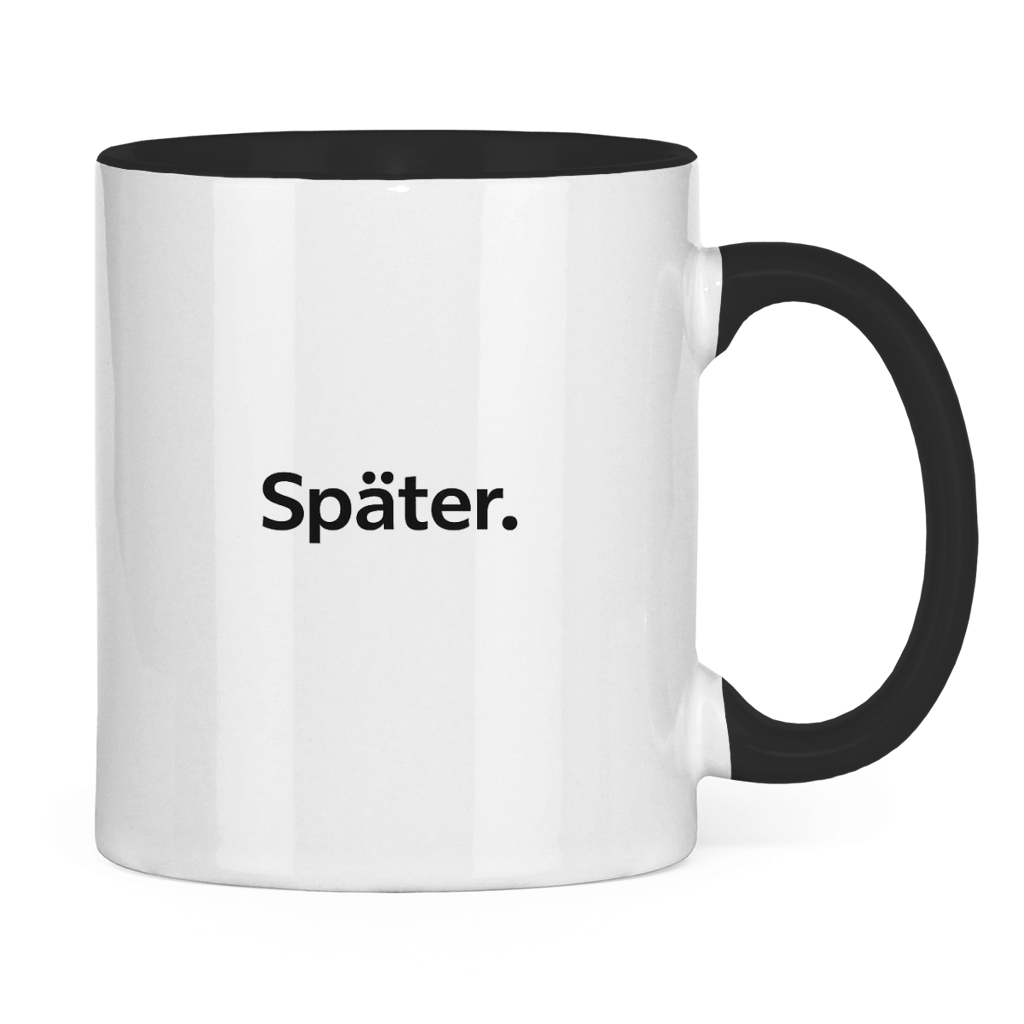 Lustige Tasse „Später.“ – Minimal Kaffee Tasse
