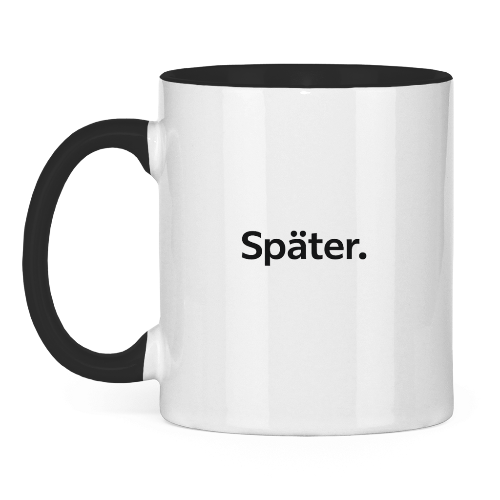 Lustige Tasse „Später.“ – Minimal Kaffee Tasse