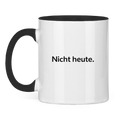 Lustige Tasse „Nicht heute.“ – Minimal Kaffee Tasse