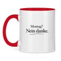 Lustige Tasse „Montag? Nein danke.“