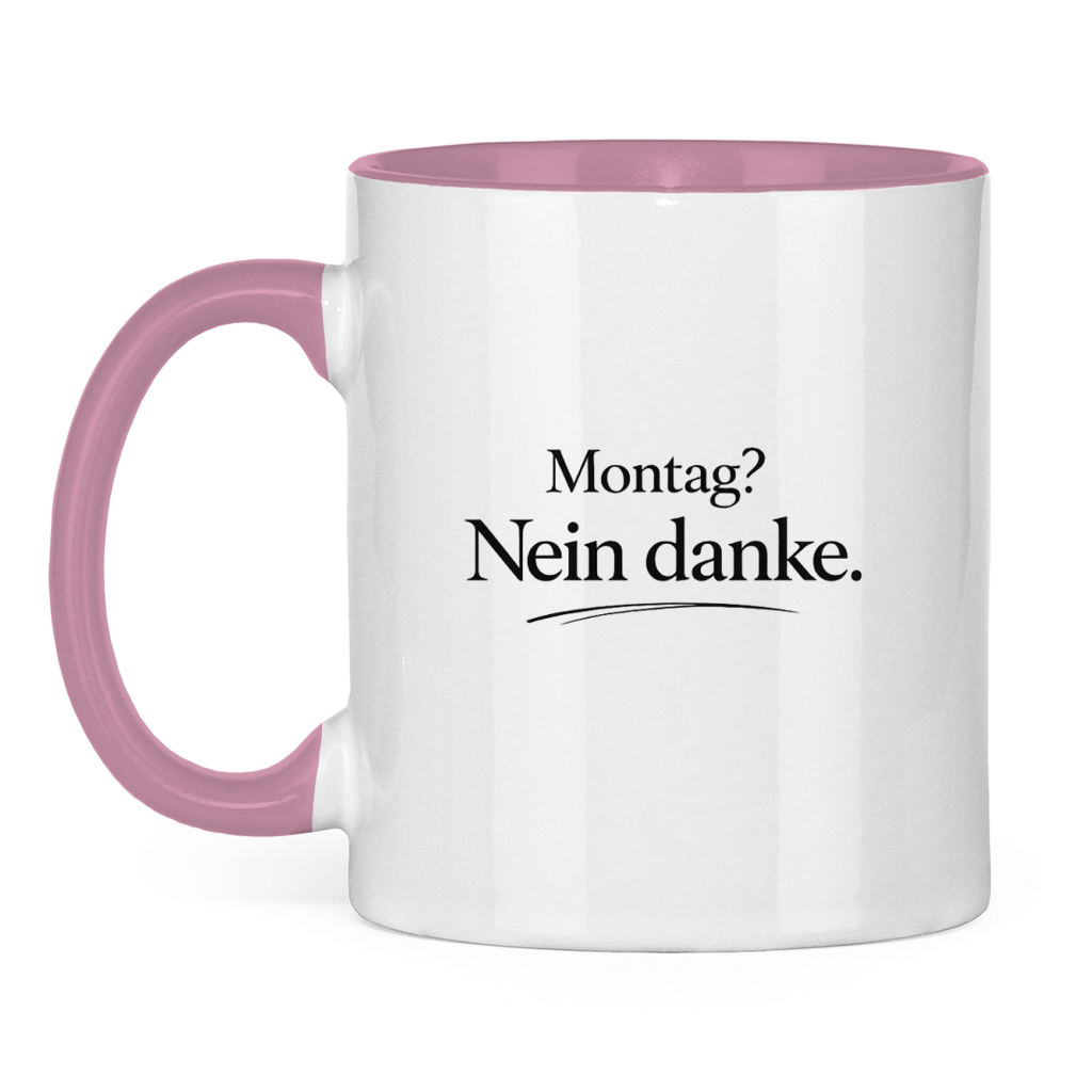 Lustige Tasse „Montag? Nein danke.“
