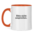 Lustige Tasse „Bitte nicht ansprechen.“