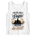 Herren Tank Top „Für die Welt bist du ein Papa“ – Vatertag Geschenk für Papa