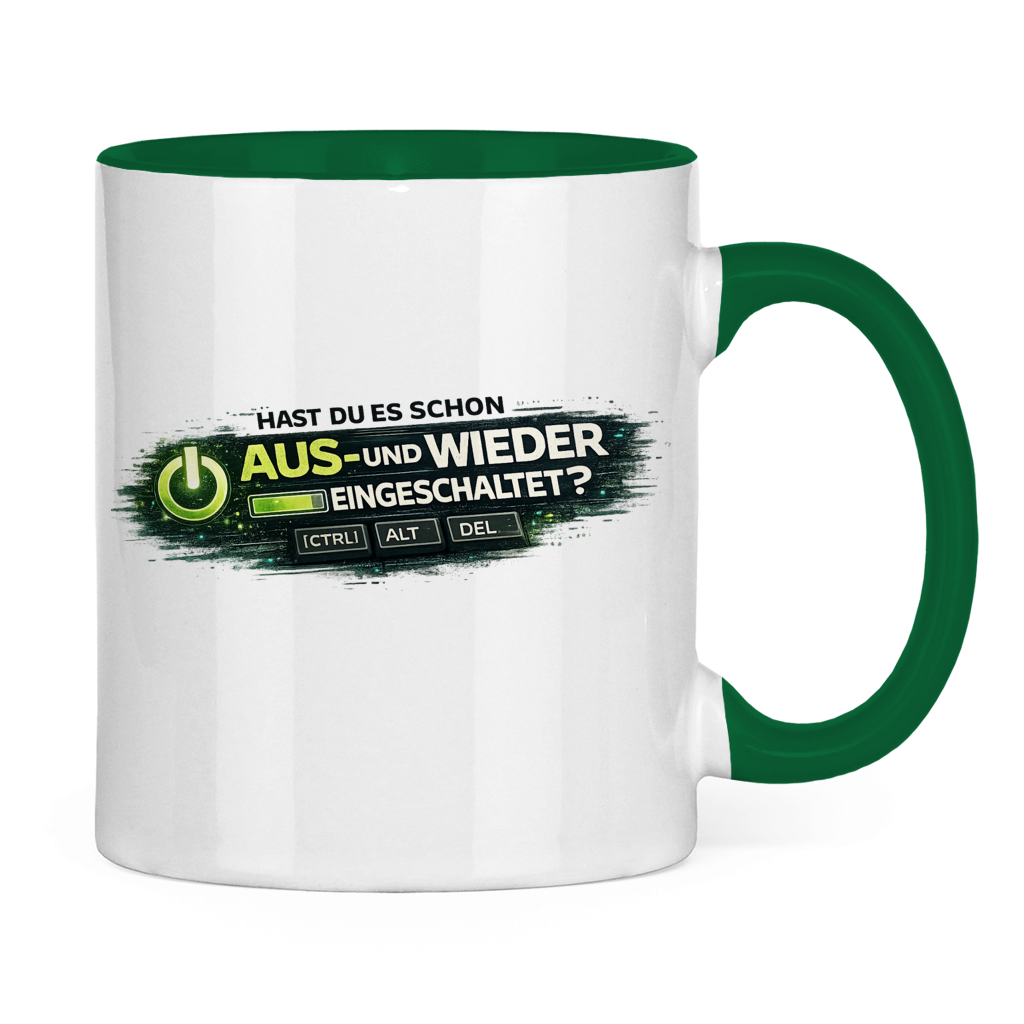 Hast du es schon aus- und wieder eingeschaltet? IT Tasse