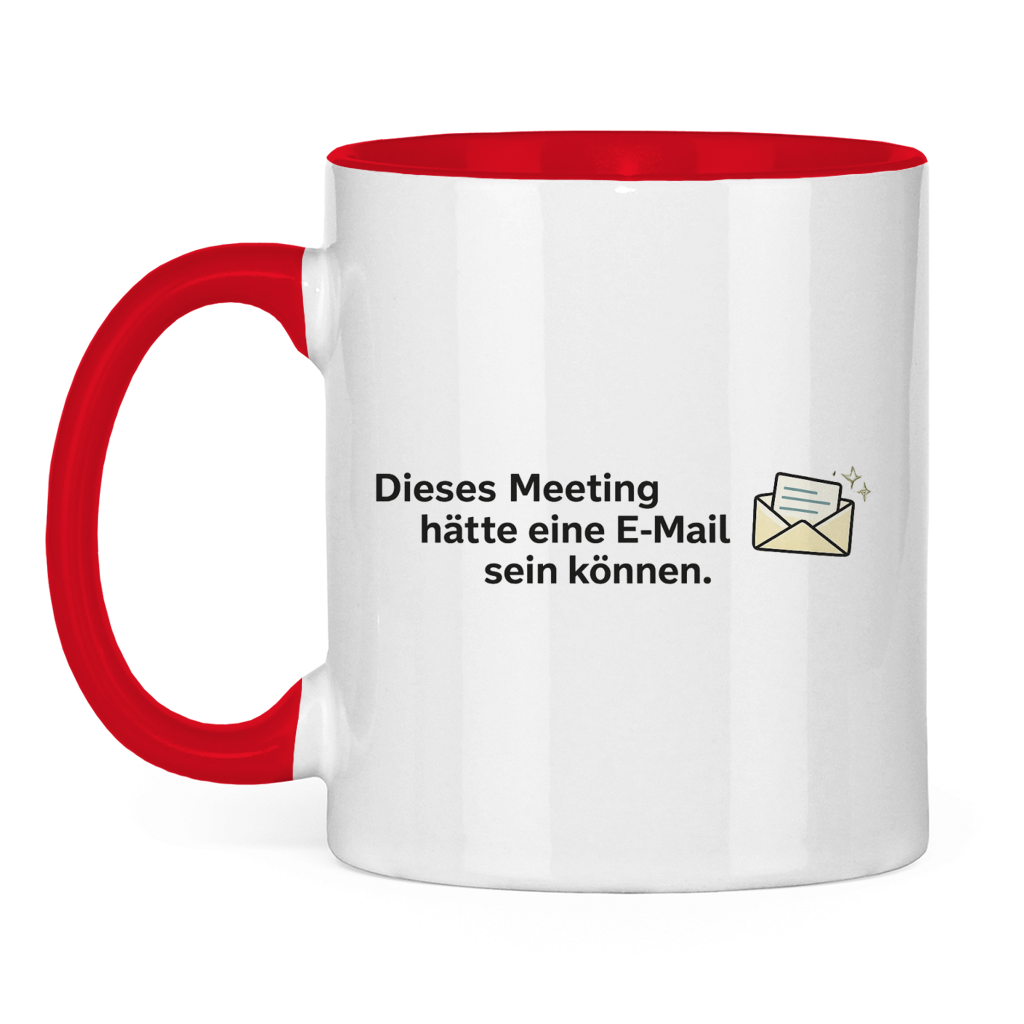 Dieses Meeting hätte eine E-Mail sein können Tasse