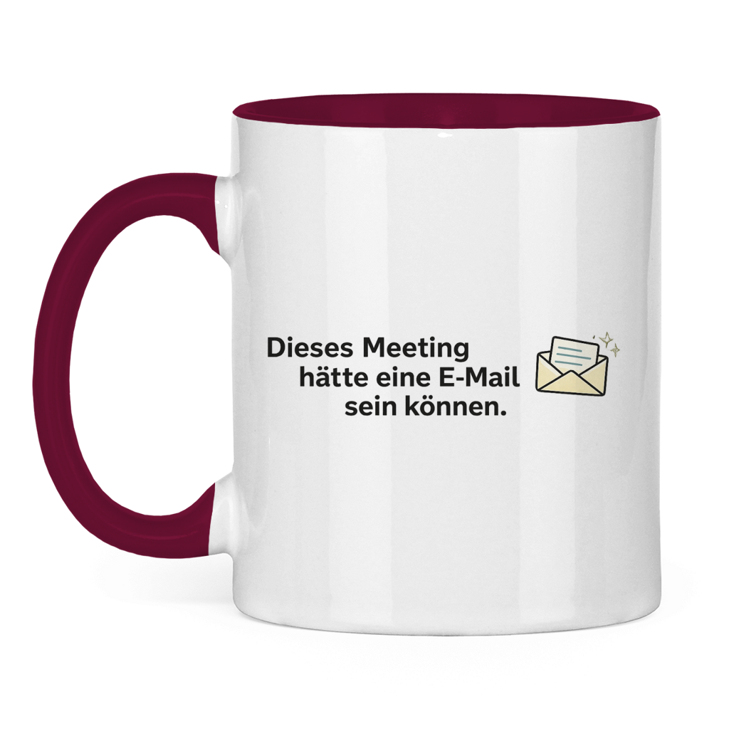 Dieses Meeting hätte eine E-Mail sein können Tasse