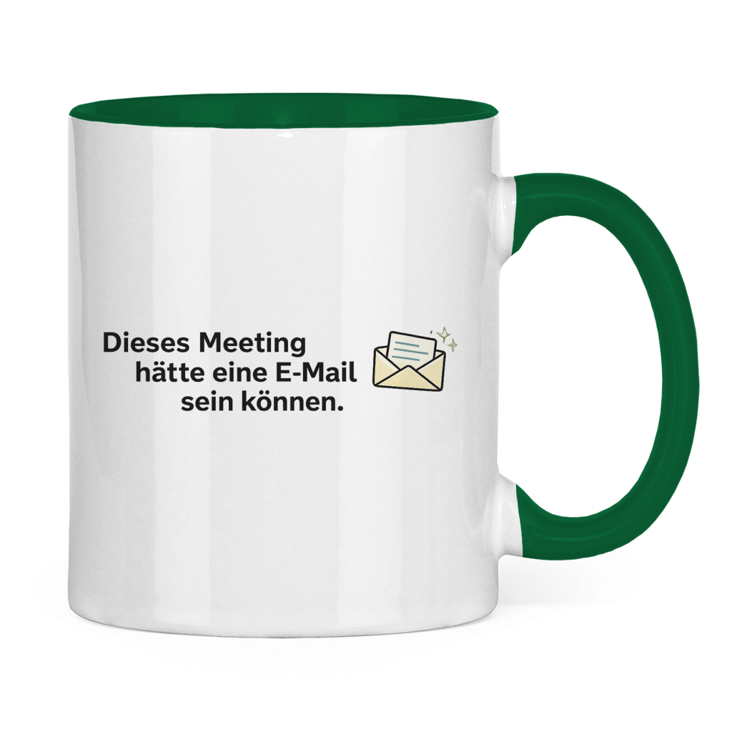 Dieses Meeting hätte eine E-Mail sein können Tasse