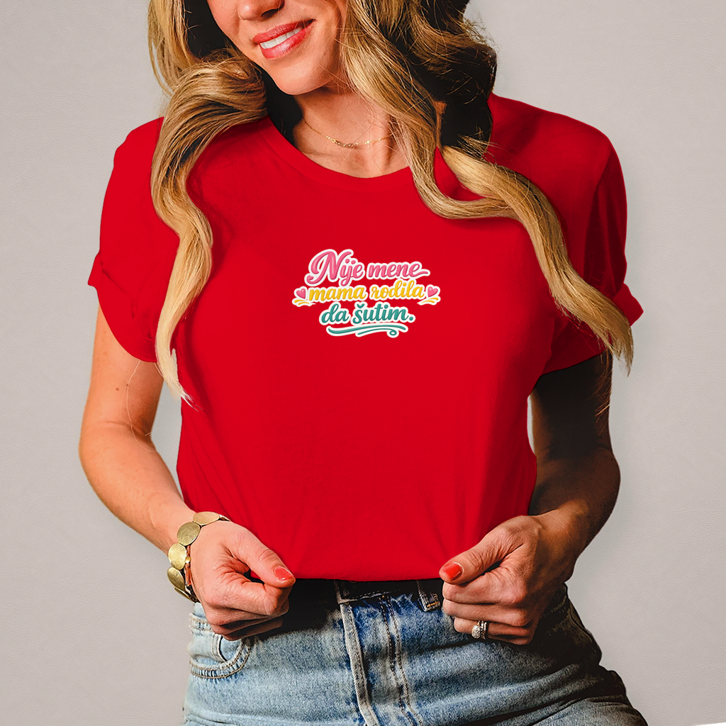 Damen T-Shirt Nije mene mama rodila da sutim