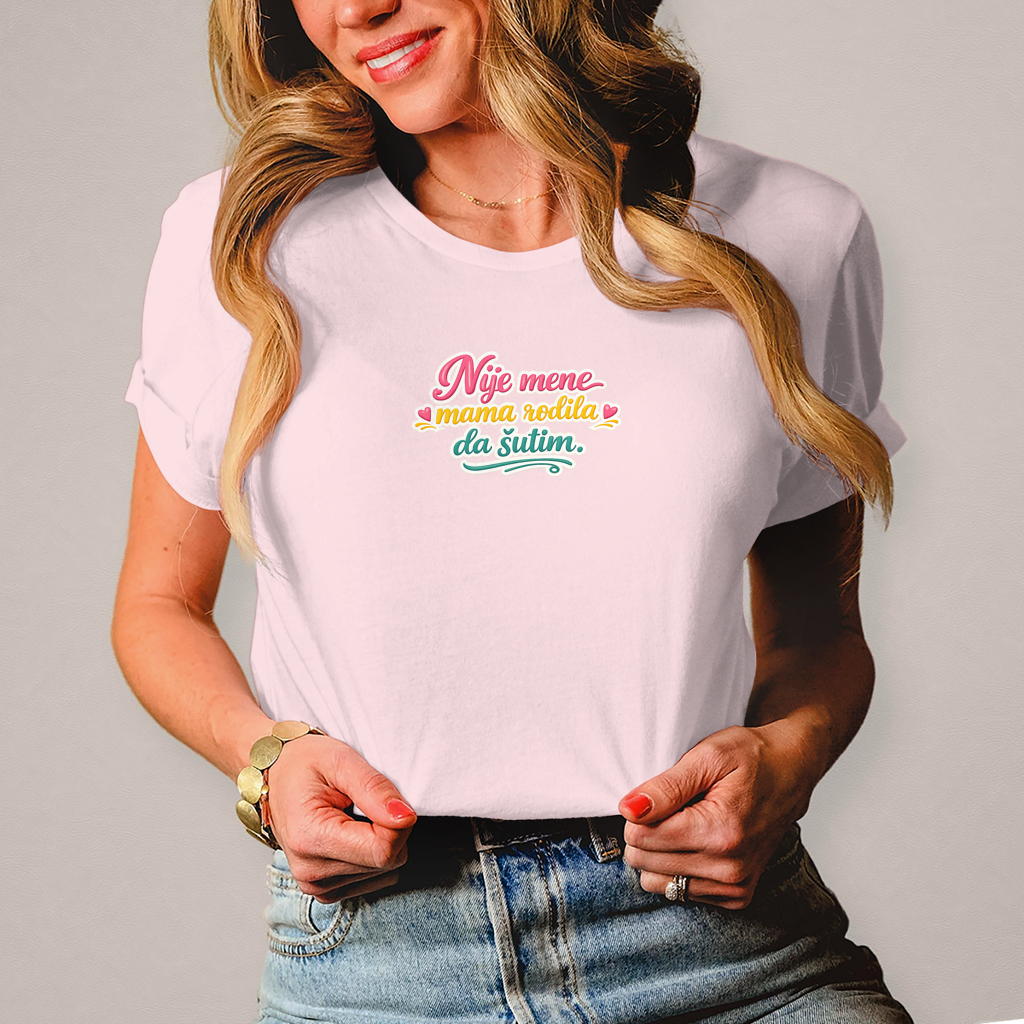 Damen T-Shirt Nije mene mama rodila da sutim