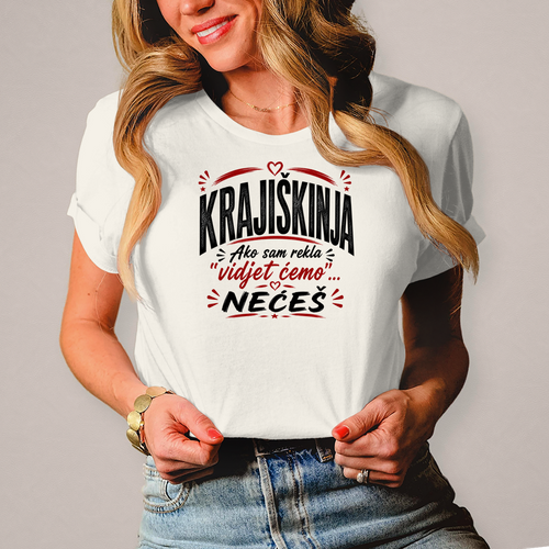 Ženska majica Ako sam rekla vidjet ćemo, nećeš
