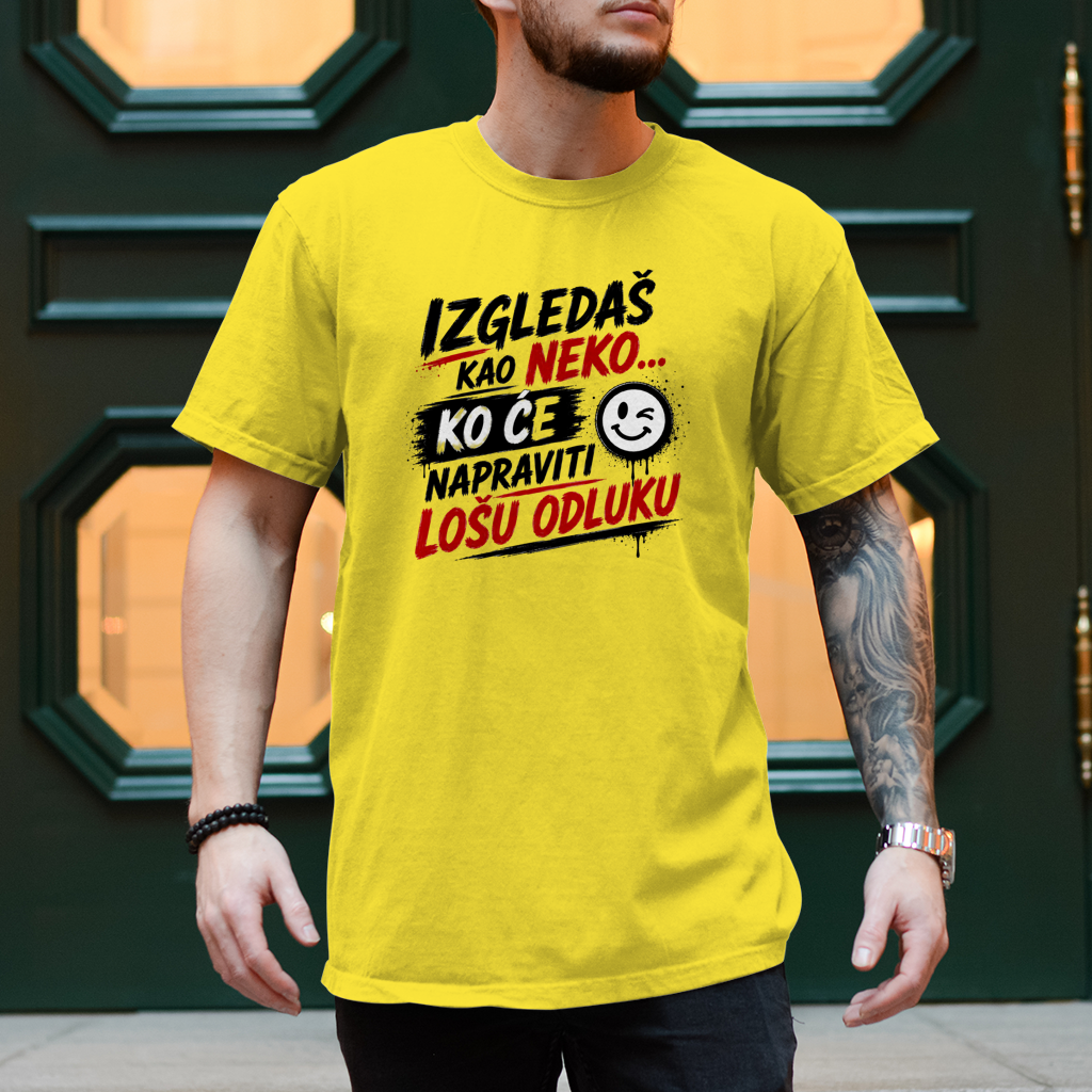 Herren T-Shirt Izgledas kao neko ko ce napraviti losu odluku