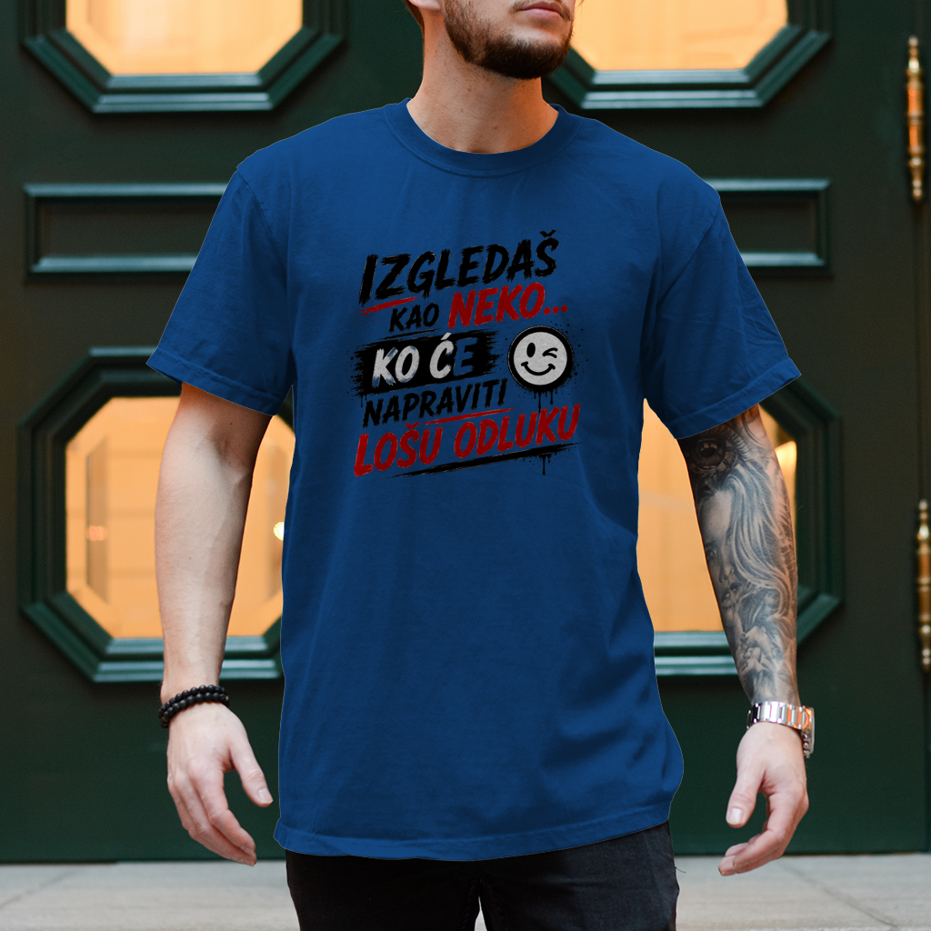Herren T-Shirt Izgledas kao neko ko ce napraviti losu odluku