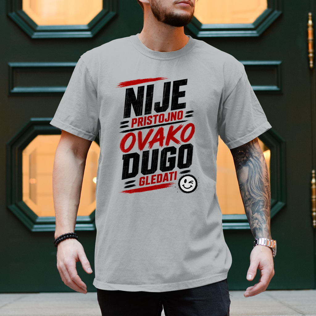 Herren T-Shirt Nije pristojno ovako dugo gledati