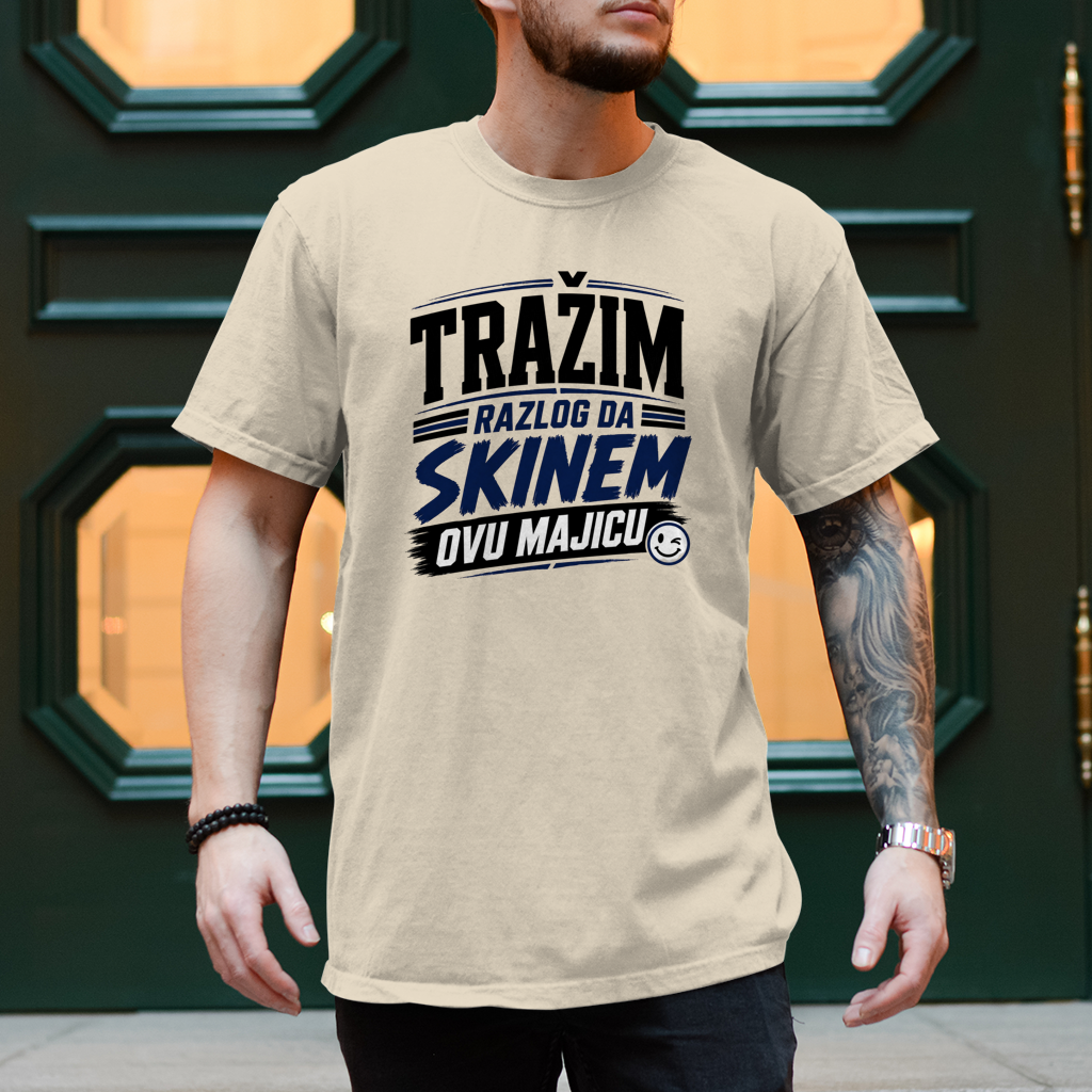 Herren T-Shirt Trazim razlog da skinem ovu majicu