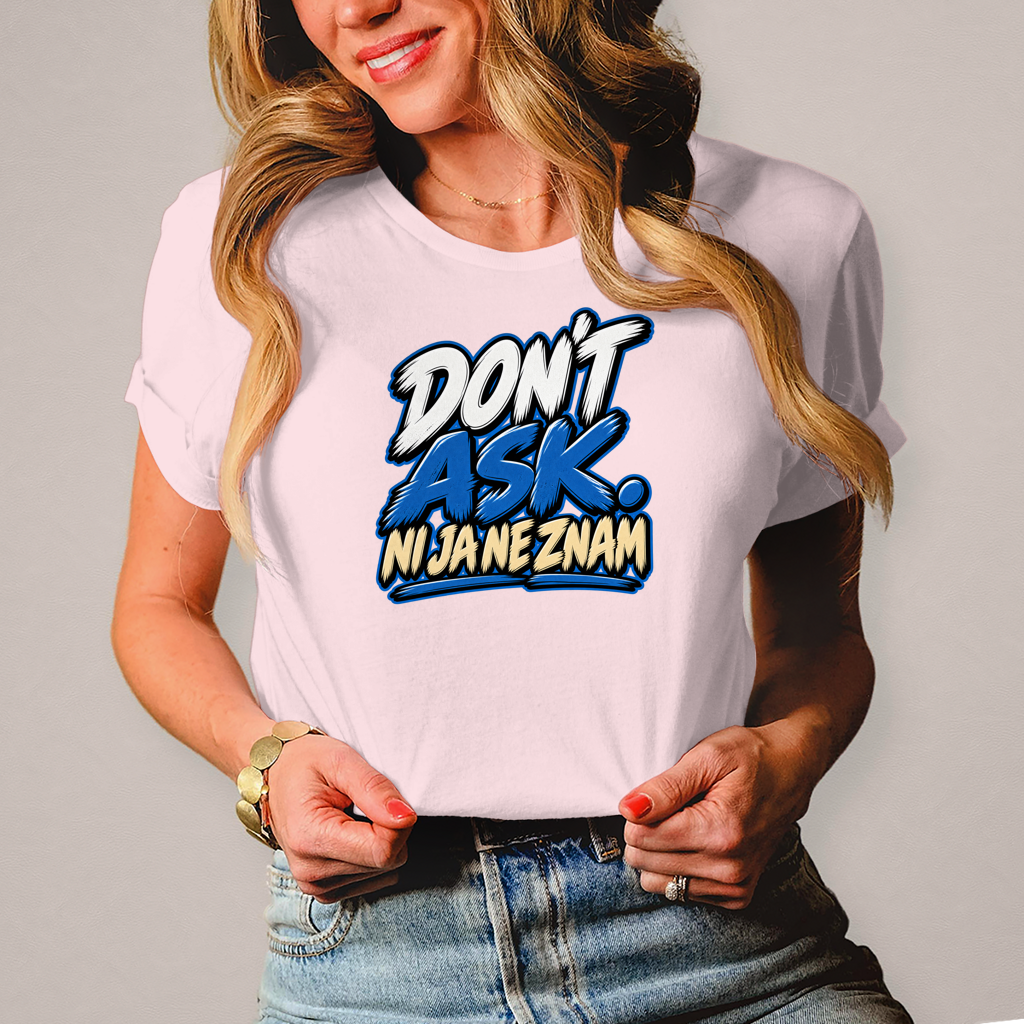 Damen T-Shirt Do not ask ni ja ne znam