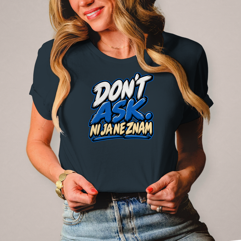 Damen T-Shirt Do not ask ni ja ne znam