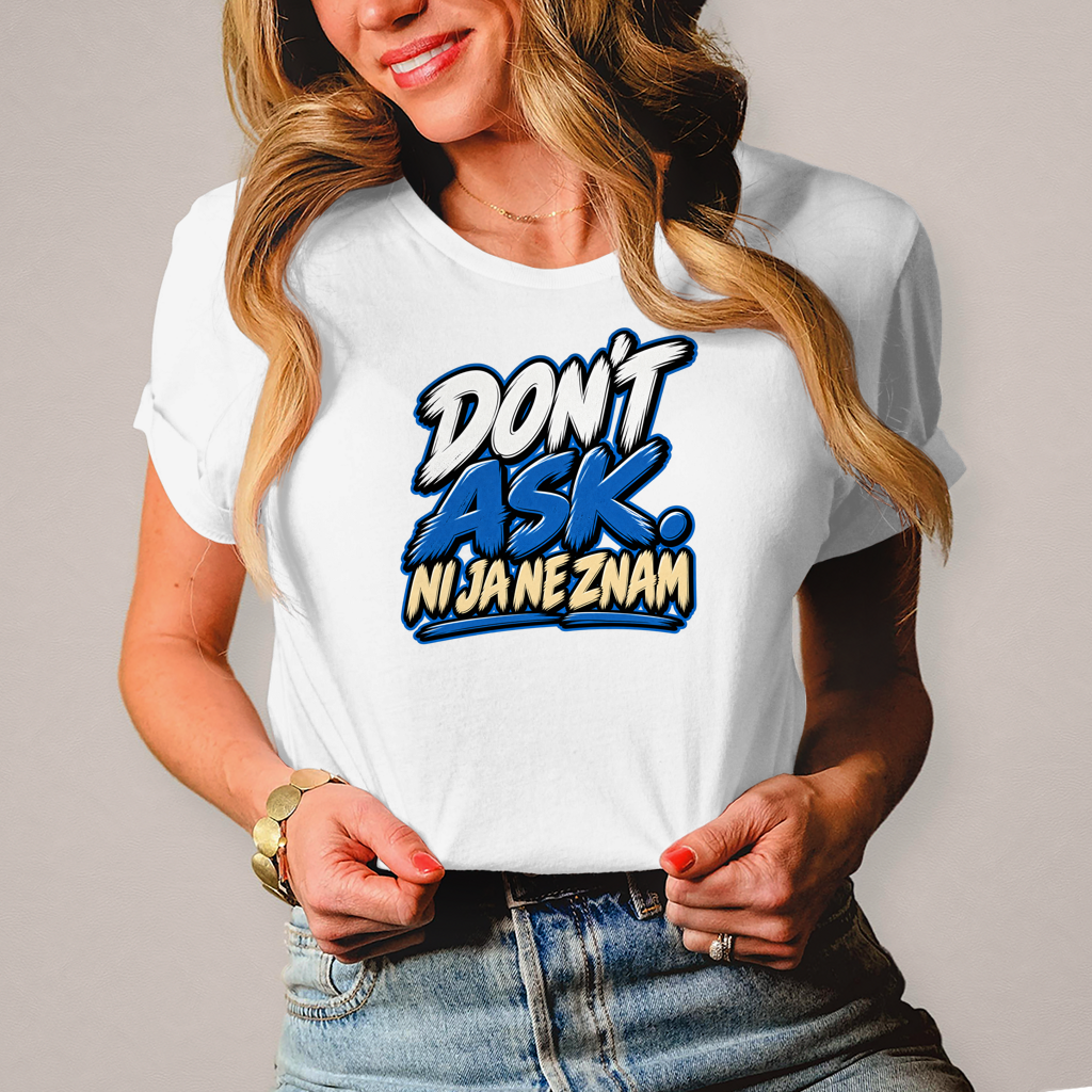 Damen T-Shirt Do not ask ni ja ne znam