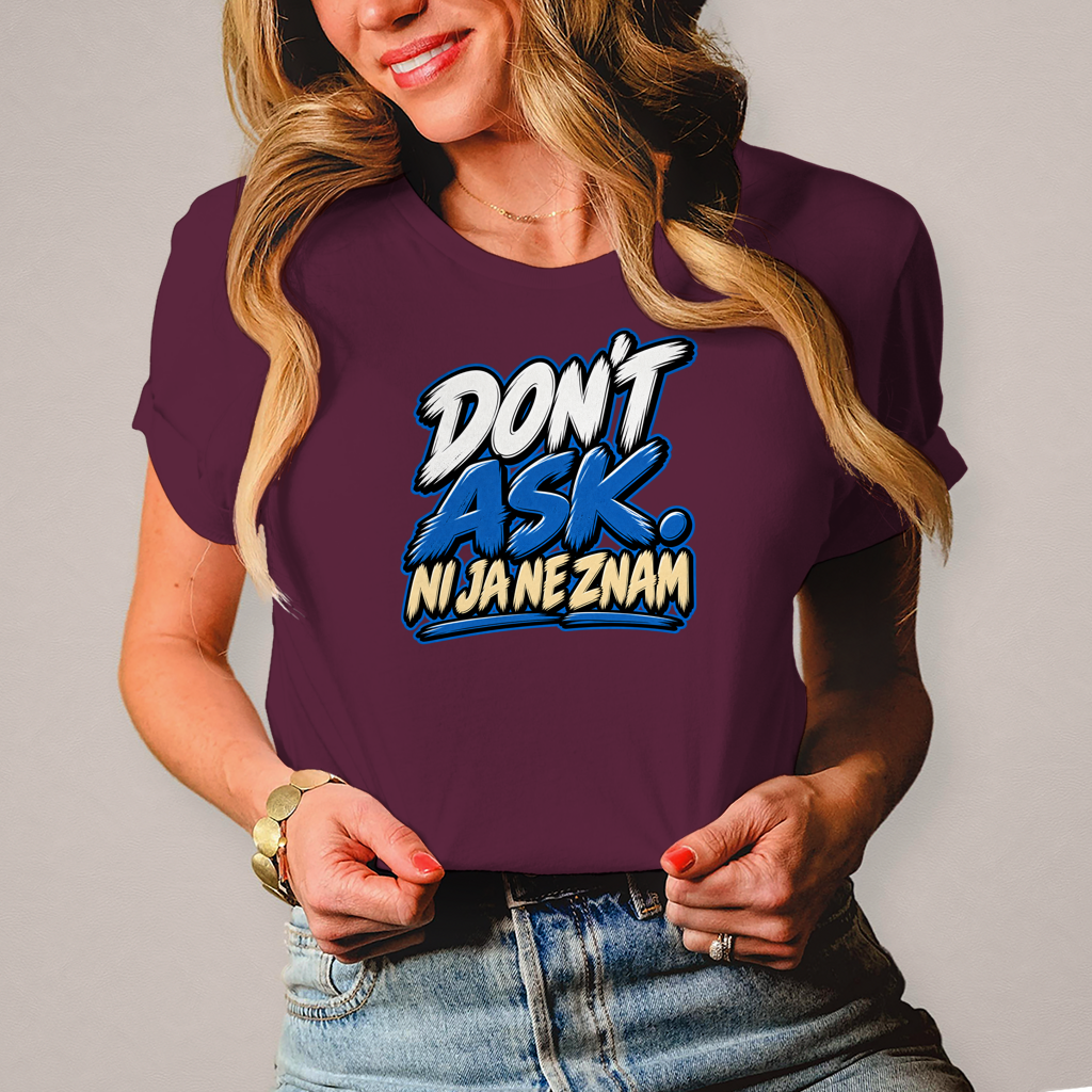 Damen T-Shirt Do not ask ni ja ne znam