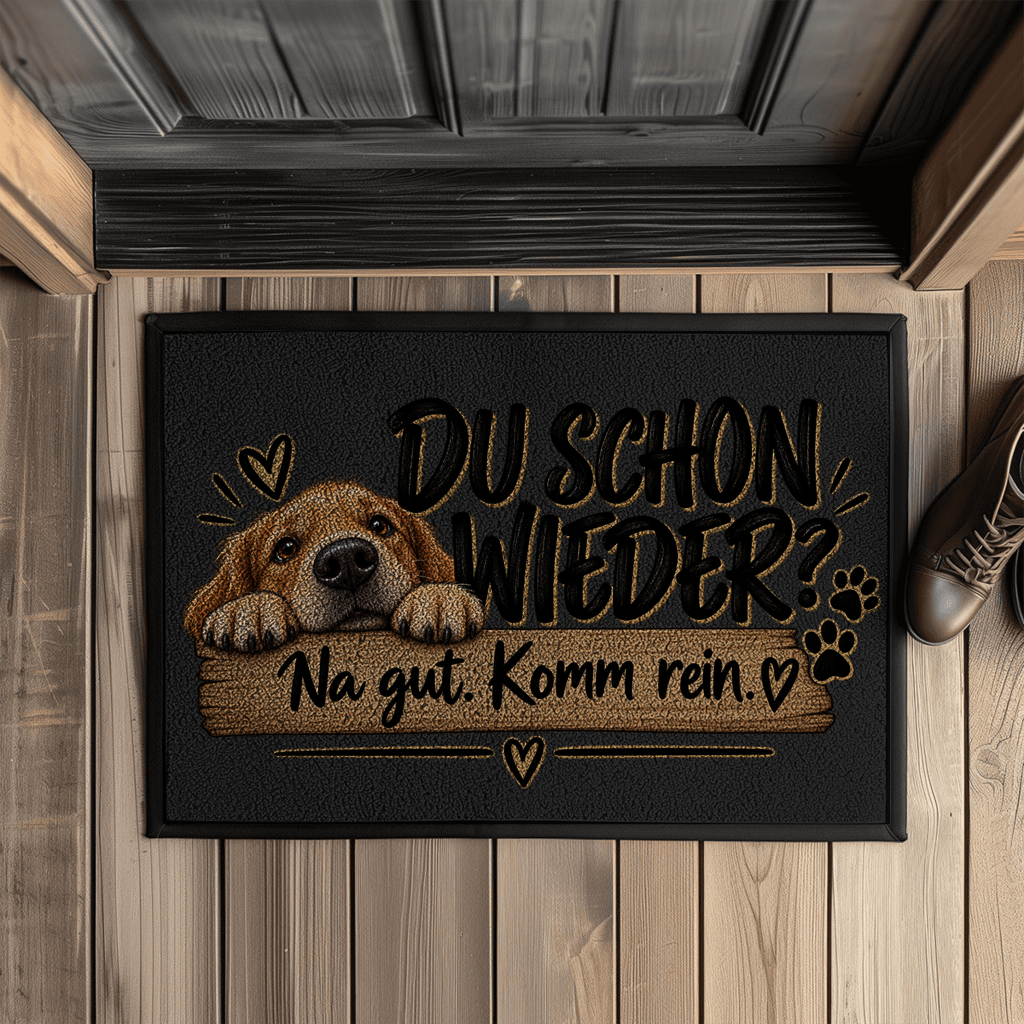 Fußmatte „Du schon wieder? Na gut. Komm rein.“ – Hundemotiv