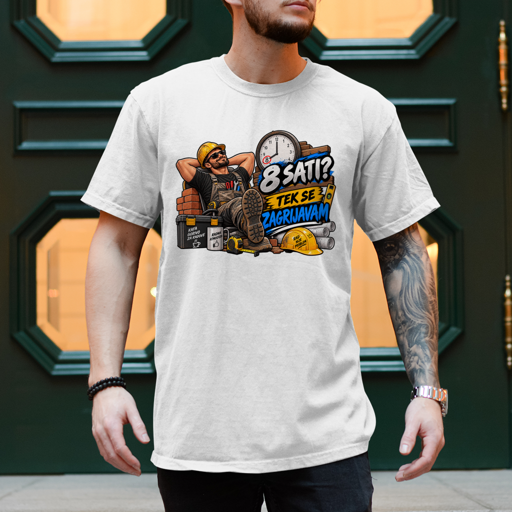 Herren T-Shirt Bauarbeiter – 8 sati? Tek se zagrijavam