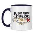 Tasse „Du bist schon ziemlich toll – sag’s aber keinem“ – Lustiges Geschenk