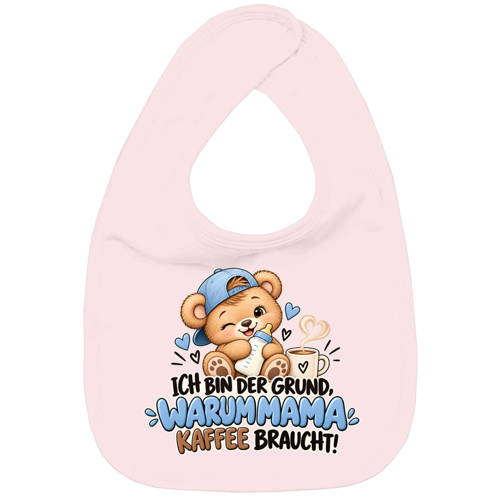 Baby Lätzchen – Ich bin der Grund, warum Mama Kaffee braucht | Süßer Bär