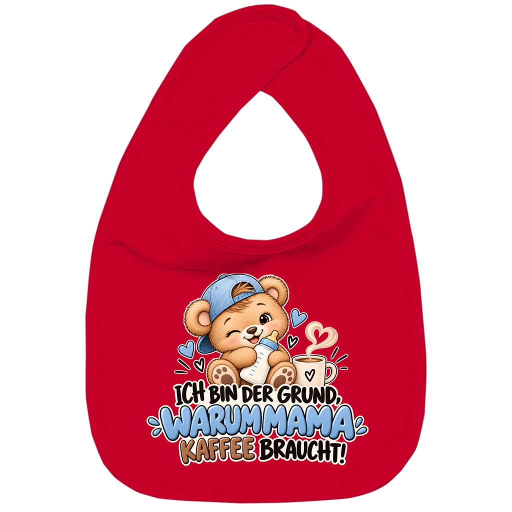 Baby Lätzchen – Ich bin der Grund, warum Mama Kaffee braucht | Süßer Bär