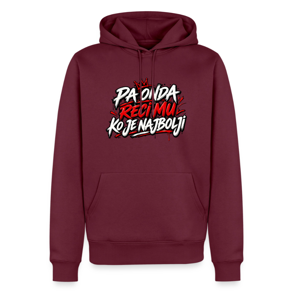 Männer Premium Hoodie - pa onda reci mu ko je najbolji - Burgunderrot